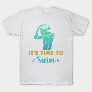 It is time to swim T-Shirt